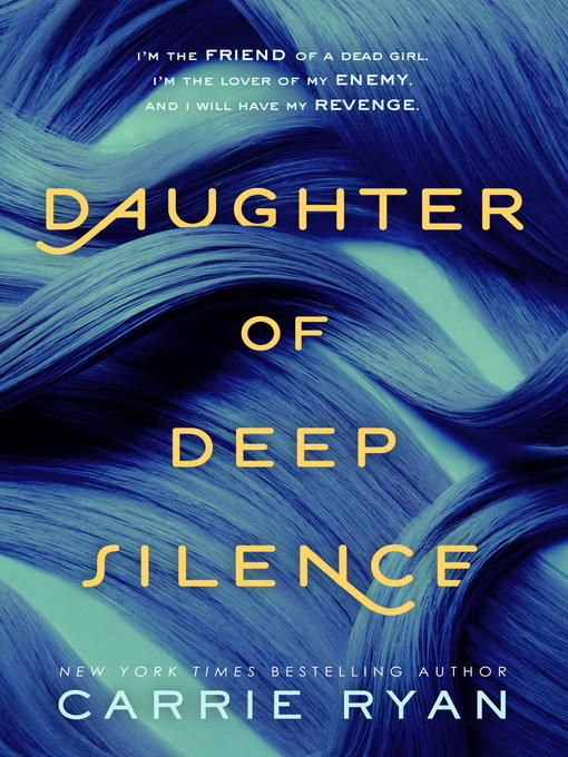 Détails du titre pour Daughter of Deep Silence par Carrie Ryan - Disponible